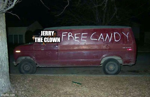 Pedobear | JERRY THE CLOWN | image tagged in pedobear | made w/ Imgflip meme maker