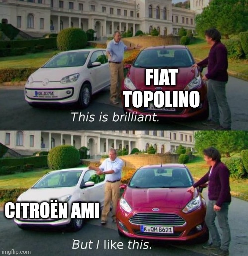 This Is Brilliant | FIAT TOPOLINO; CITROËN AMI | image tagged in this is brilliant but i like this | made w/ Imgflip meme maker