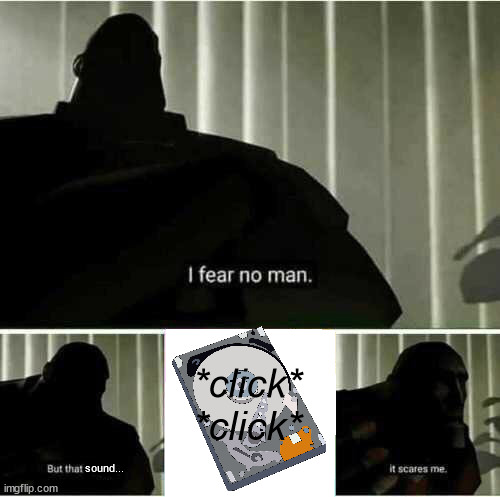 RIP my old desktop | *click* *click*; sound... | made w/ Imgflip meme maker