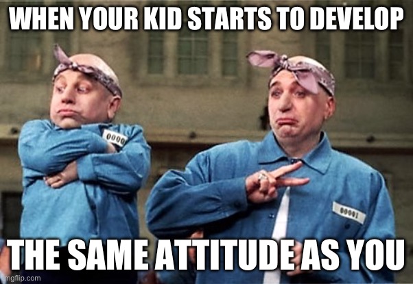 Child | WHEN YOUR KID STARTS TO DEVELOP; THE SAME ATTITUDE AS YOU | image tagged in mini me sidekick,apple,tree | made w/ Imgflip meme maker