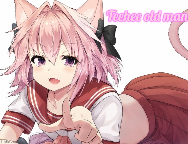 astolfo pointing | Teehee old man | image tagged in astolfo pointing | made w/ Imgflip meme maker