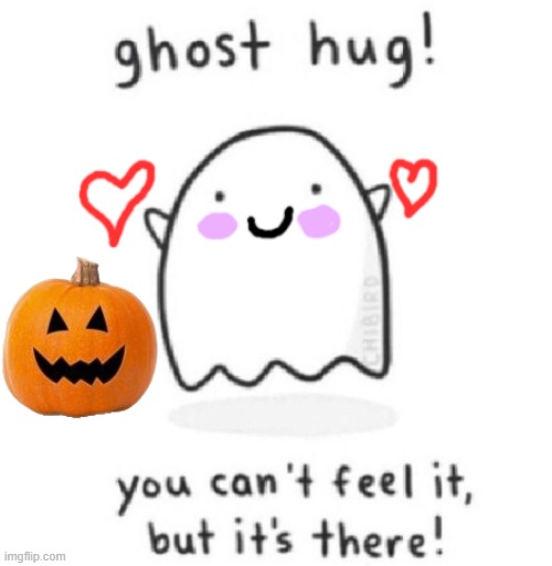 cute ghost | image tagged in cute ghost hugg | made w/ Imgflip meme maker