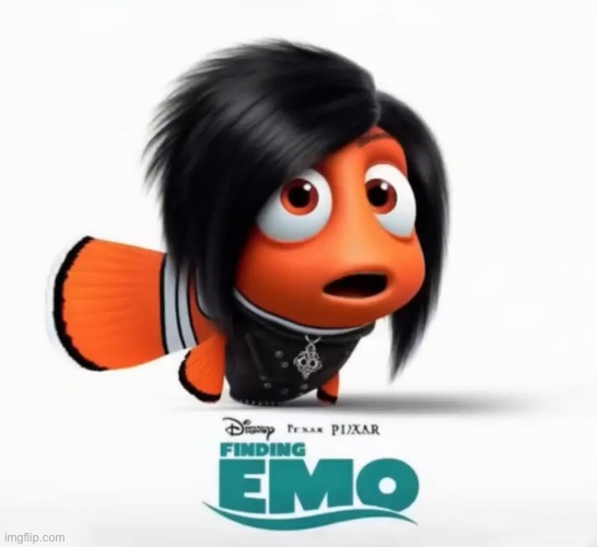 I’d pay good money to see this in theaters | image tagged in emo,finding nemo,eyeroll | made w/ Imgflip meme maker