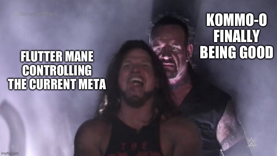 Bulletproof tera steel kommo-o walls most flutter mane sets and can easily run away with most games if left unchecked | KOMMO-O FINALLY BEING GOOD; FLUTTER MANE CONTROLLING THE CURRENT META | image tagged in aj styles undertaker,pokemon | made w/ Imgflip meme maker