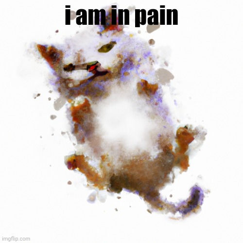 Help | i am in pain | image tagged in cats,ai generated | made w/ Imgflip meme maker