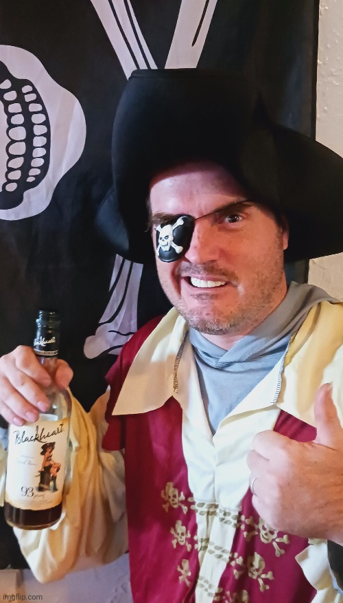 AHOY ME HEARTIES | image tagged in pirate,rum,pirates,face reveal | made w/ Imgflip meme maker