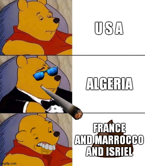 best better blurst but he live in the country | U S A; ALGERIA; FRANCE AND MARROCCO AND ISRIEL | image tagged in best better blurst | made w/ Imgflip meme maker