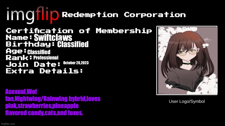 IRC Certification of Membership | Swiftclaws; Classified; Classified; Professional; October 28,2023; Asexual,Wof fan,Nightwing/Rainwing hybrid,loves pink,strawberries,pineapple flavored candy,cats,and foxes. | image tagged in irc certification of membership,swiftclaws | made w/ Imgflip meme maker