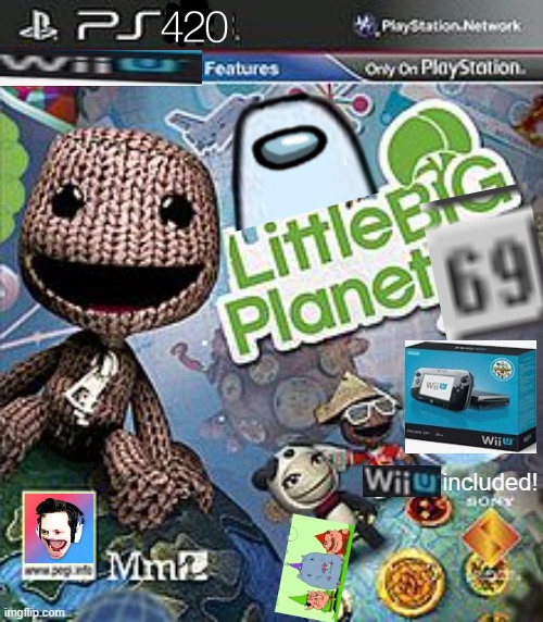 Only On PS420! | included! | image tagged in littlebigplanet 2 | made w/ Imgflip meme maker