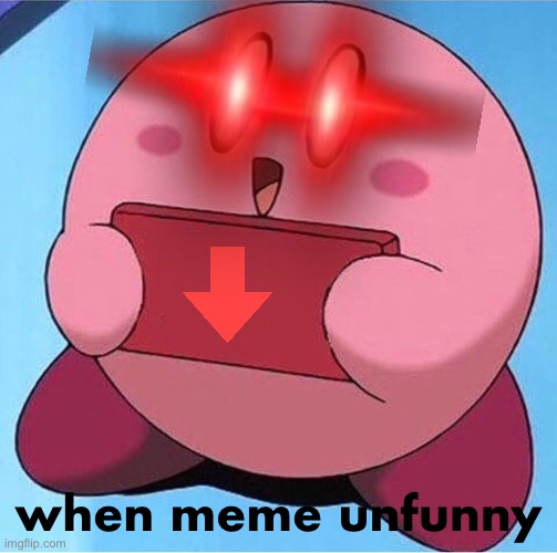 seethe | when meme unfunny | image tagged in kirby holding a sign | made w/ Imgflip meme maker