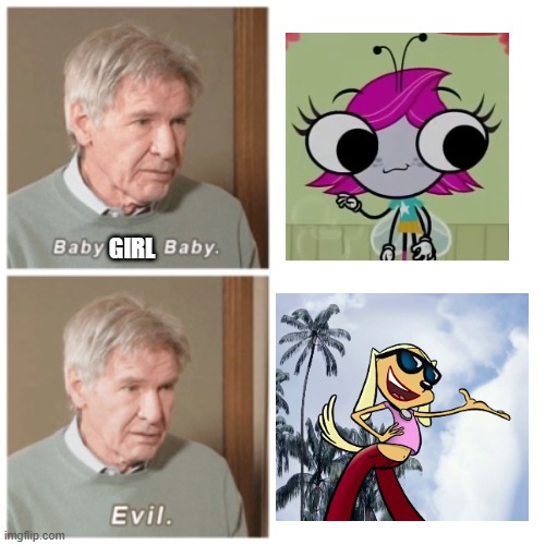 Baby boy. Baby. Evil. | GIRL | image tagged in baby boy baby evil | made w/ Imgflip meme maker