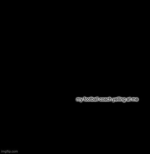 Types of Headaches meme | my football coach yelling at me | image tagged in types of headaches meme | made w/ Imgflip meme maker