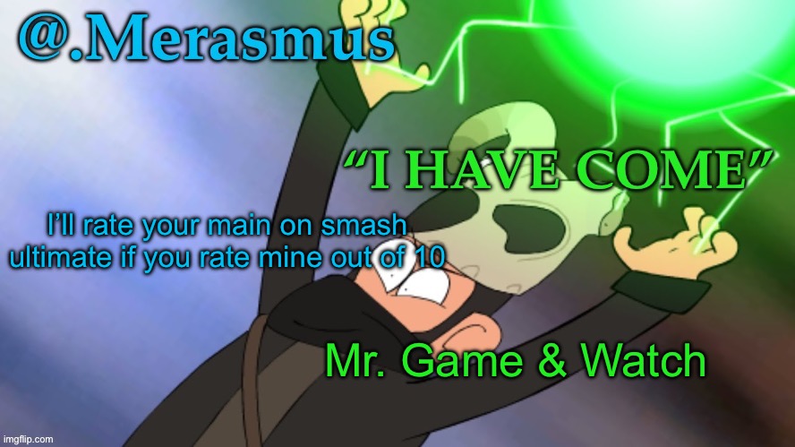Smash mains | I’ll rate your main on smash ultimate if you rate mine out of 10; Mr. Game & Watch | image tagged in merasmus s template of doom | made w/ Imgflip meme maker