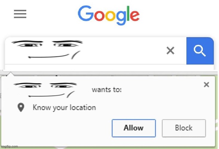 I wants to know your location | image tagged in wants to know your location | made w/ Imgflip meme maker