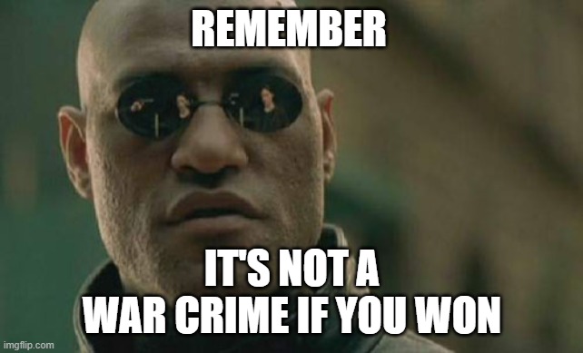 History Is Written By The Winners After All Imgflip