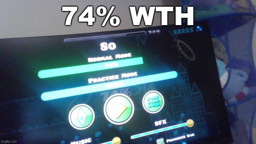may be hard to see | 74% WTH | image tagged in geometry dash | made w/ Imgflip meme maker