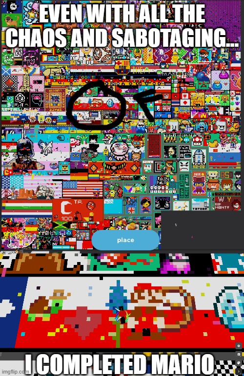its-a me! | EVEN WITH ALL THE CHAOS AND SABOTAGING... I COMPLETED MARIO | made w/ Imgflip meme maker