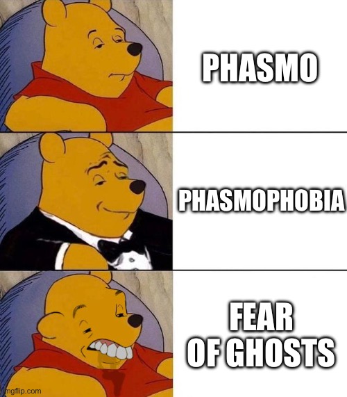 Best,Better, Blurst | PHASMO; PHASMOPHOBIA; FEAR OF GHOSTS | image tagged in best better blurst,phasmophobia | made w/ Imgflip meme maker
