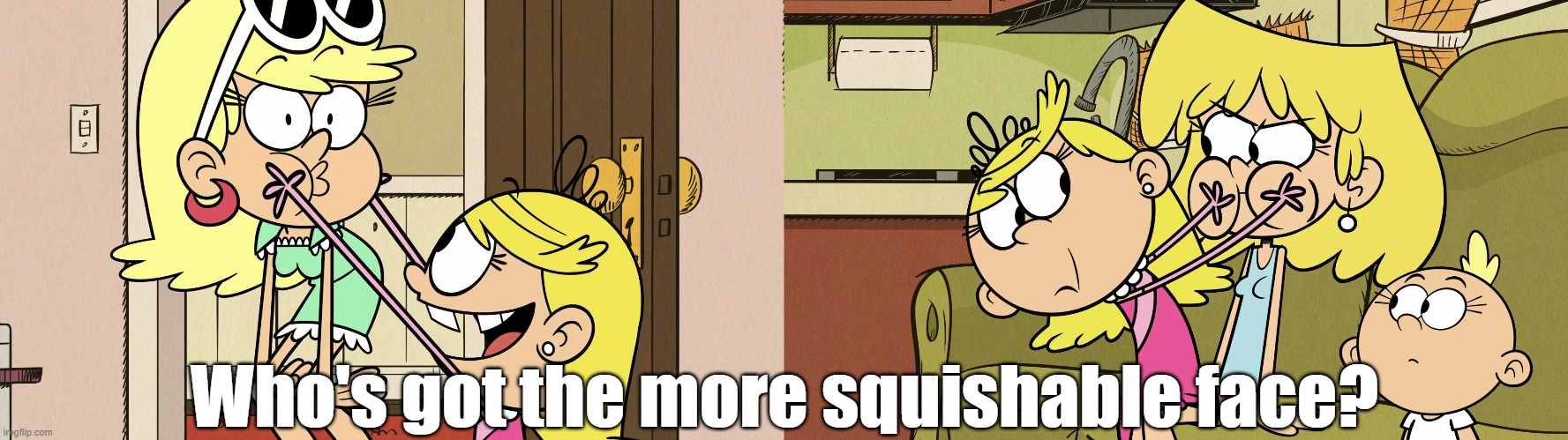 Battle of the squishable faces | Who's got the more squishable face? | image tagged in the loud house | made w/ Imgflip meme maker