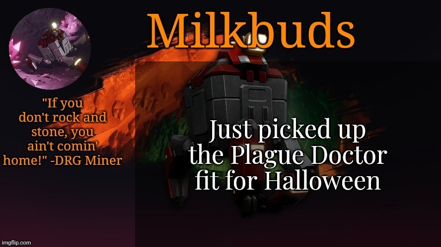 That outfit and cane cost me 98 bucks man I'm broke | Just picked up the Plague Doctor fit for Halloween | image tagged in milk but he's rockin and stonin | made w/ Imgflip meme maker