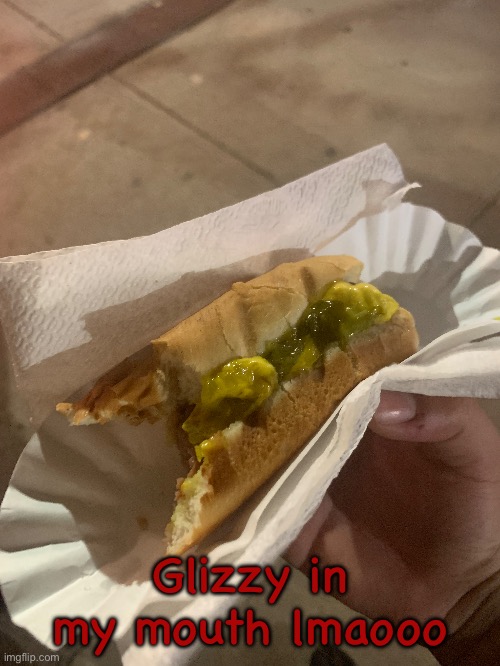 Hot dog and btw read the word gay if ur “gay” | Glizzy in my mouth lmaooo | made w/ Imgflip meme maker