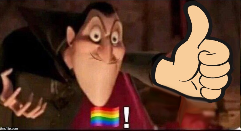Dracula likes gay people | image tagged in dracula likes gay people | made w/ Imgflip meme maker