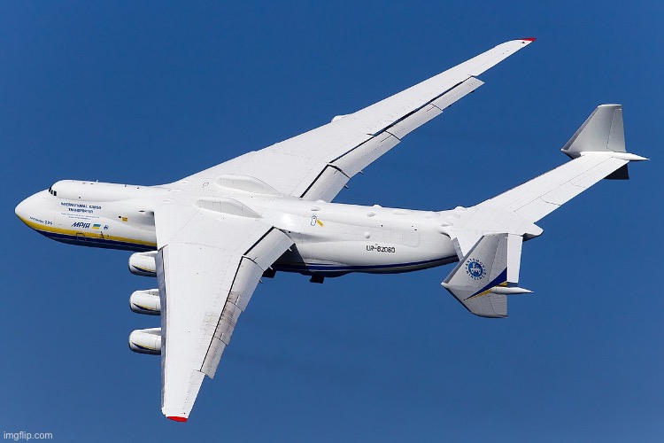 AN-225 (highest payload capacity in history) | image tagged in airplane | made w/ Imgflip meme maker