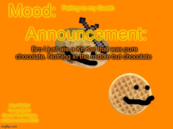 I asked google and its apparently pretty rare | Falling to my Death; Bro I just ate a Kit Kat that was pure chocolate. Nothing in the middle but chocolate | image tagged in cult_leader announcement template | made w/ Imgflip meme maker