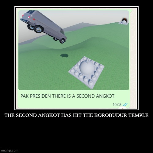 THE SECOND ANGKOT HAS HIT THE BOROBUDUR TEMPLE | | image tagged in 9/11 | made w/ Imgflip demotivational maker