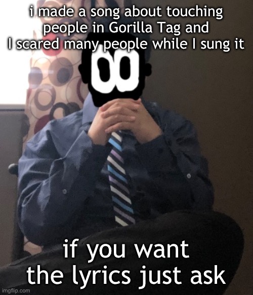 delted but he's badass | i made a song about touching people in Gorilla Tag and I scared many people while I sung it; if you want the lyrics just ask | image tagged in delted but he's badass | made w/ Imgflip meme maker