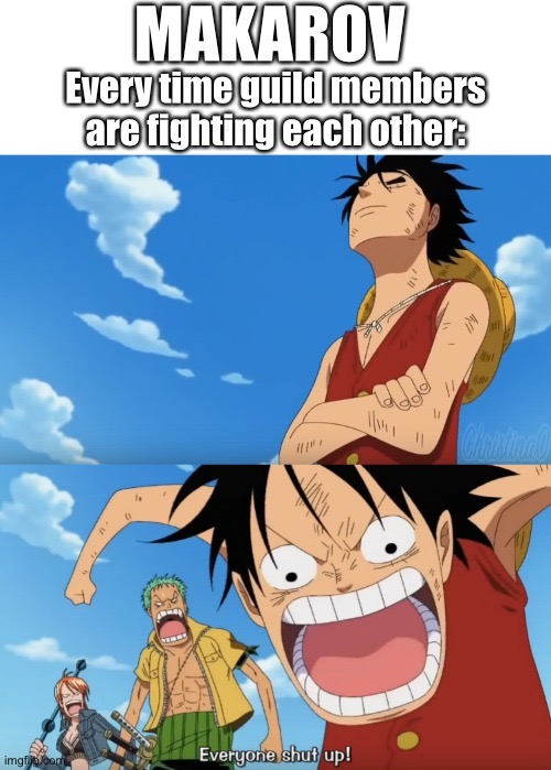 One Piece and Fairy Tail Meme | MAKAROV; Every time guild members are fighting each other: | image tagged in memes,one piece,fairy tail,fluffy,fairy tail meme,anime meme | made w/ Imgflip meme maker