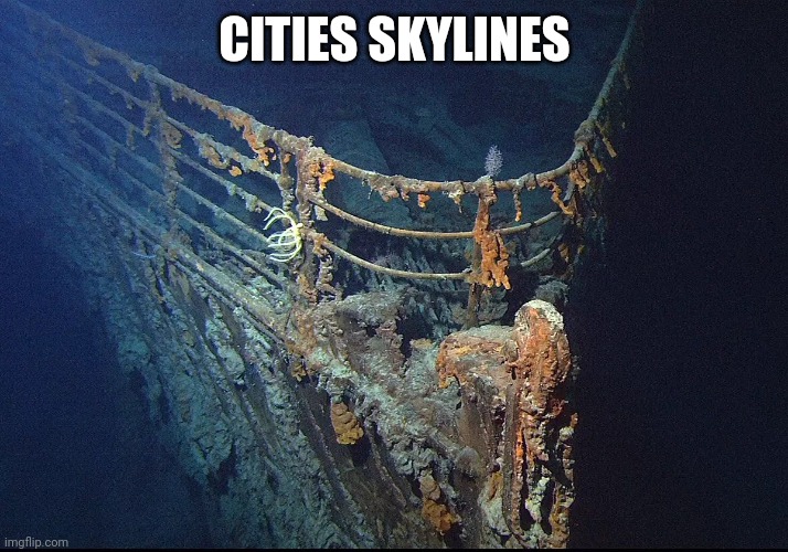 Titanic Wreckage | CITIES SKYLINES | image tagged in titanic wreckage | made w/ Imgflip meme maker
