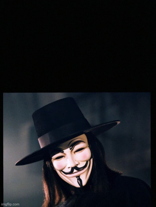 V for Vendetta statement  | image tagged in v for vendetta statement | made w/ Imgflip meme maker