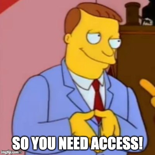 Lawyer. Free Money Access Or Lawsuit  | SO YOU NEED ACCESS! | image tagged in lawyer free money access or lawsuit | made w/ Imgflip meme maker