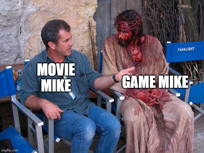 Mel Gibson and Jesus Christ | GAME MIKE; MOVIE MIKE | image tagged in mel gibson and jesus christ | made w/ Imgflip meme maker