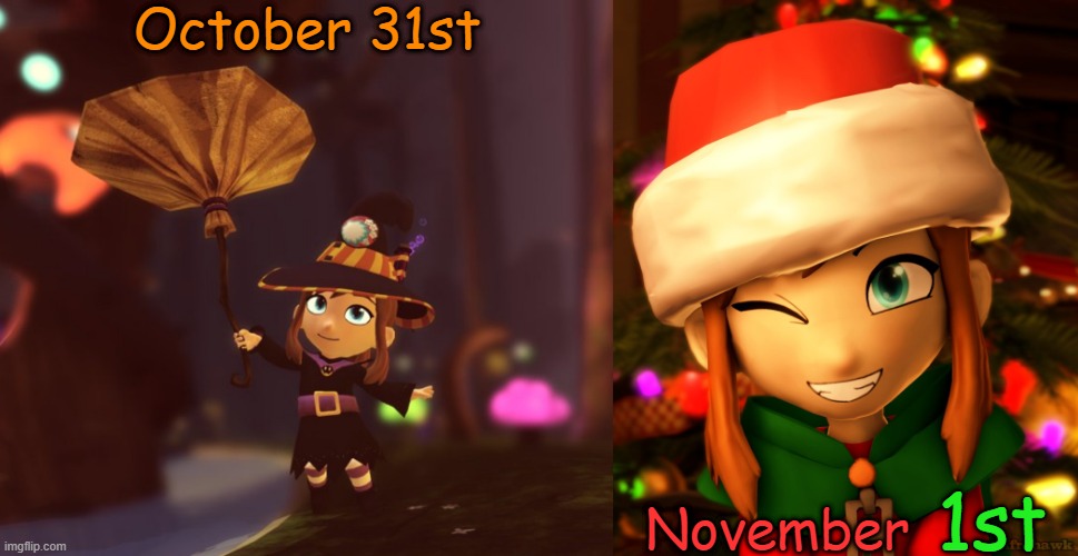 We all know happening after Halloween | October 31st; November; 1st | image tagged in a hat in time,hat kid,halloween,christmas,november,october | made w/ Imgflip meme maker