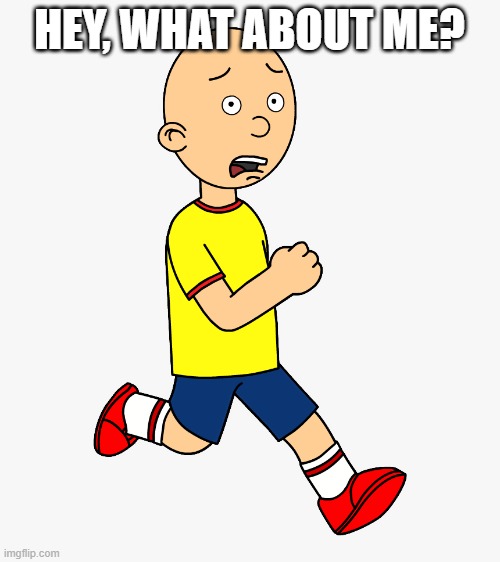 HEY, WHAT ABOUT ME? | made w/ Imgflip meme maker