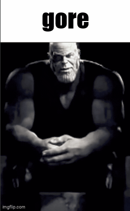 thanos explaining gore Blank Meme Template