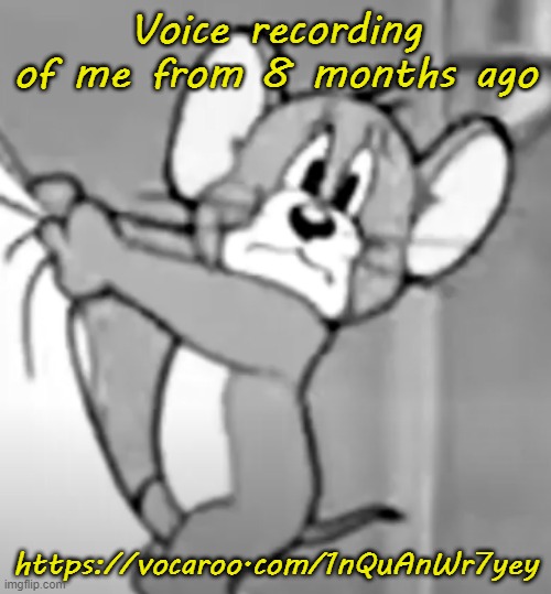 awww the skrunkly | Voice recording of me from 8 months ago; https://vocaroo.com/1nQuAnWr7yey | image tagged in awww the skrunkly | made w/ Imgflip meme maker