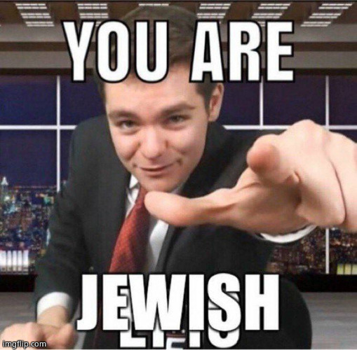 High Quality You are Jewish Blank Meme Template