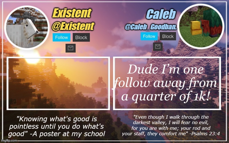 Caleb and Existent announcement temp | Dude I’m one follow away from a quarter of 1k! | image tagged in caleb and existent announcement temp | made w/ Imgflip meme maker