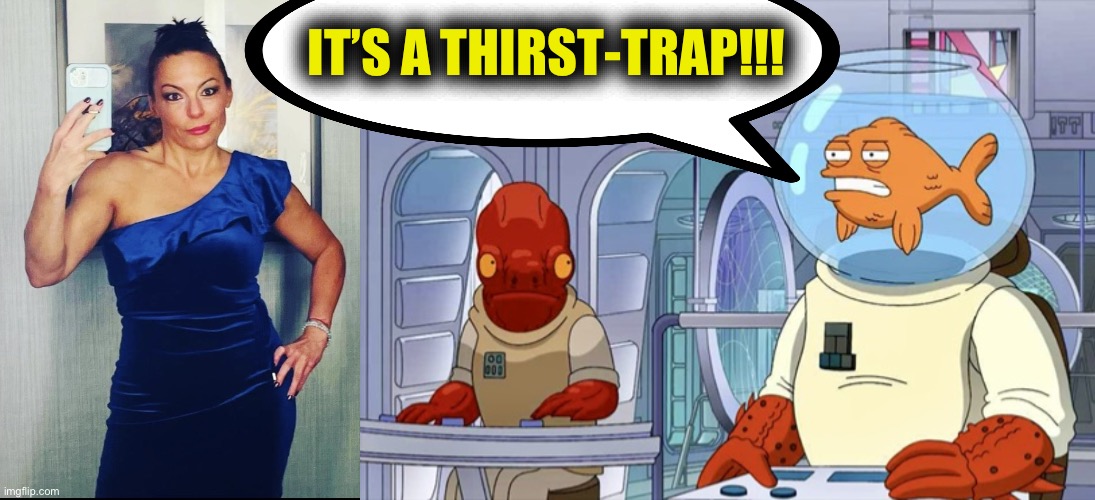 Shields Up | IT’S A THIRST-TRAP!!! | image tagged in star wars,its a trap,funny,family guy,thirsty,memes | made w/ Imgflip meme maker