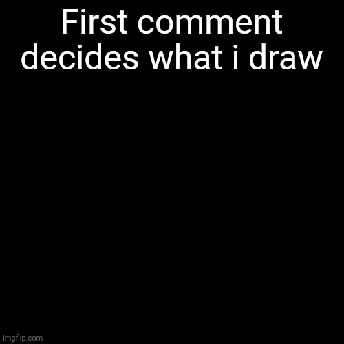 bruh | First comment decides what i draw | image tagged in bruh | made w/ Imgflip meme maker