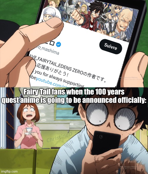 Fairy Tail 100 Years Quest Anime Meme | Fairy Tail fans when the 100 years quest anime is going to be announced officially:; ChristinaO | image tagged in fairy tail,anime,fairy tail 100 years quest,fairy tail meme,fairy tail memes,hiro mashima | made w/ Imgflip meme maker