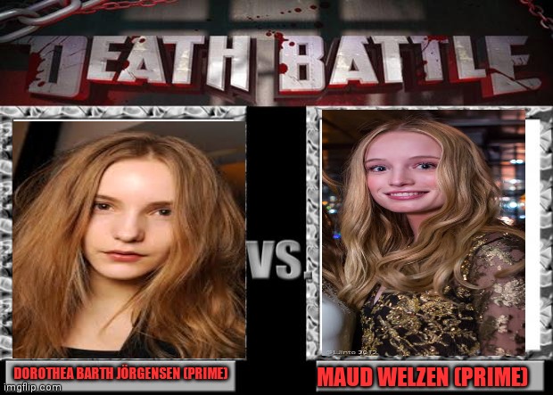 Dorothea Barth Jörgensen (Prime) Vs Maud Welzen (Prime) | DOROTHEA BARTH JÖRGENSEN (PRIME); MAUD WELZEN (PRIME) | image tagged in model,death battle | made w/ Imgflip meme maker