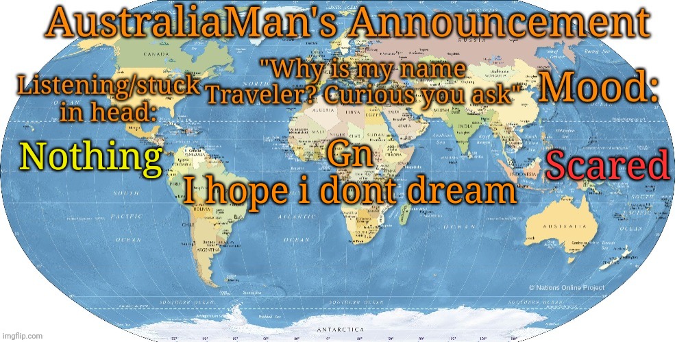 Australia announcement | Scared; Gn
I hope i dont dream; Nothing | image tagged in australia announcement | made w/ Imgflip meme maker