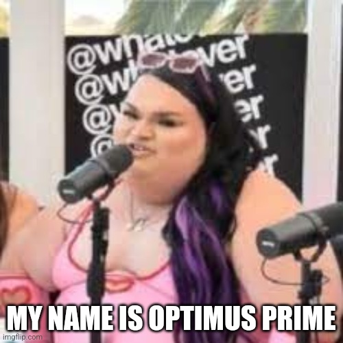 gorlock the destroyer | MY NAME IS OPTIMUS PRIME | image tagged in gorlock the destroyer | made w/ Imgflip meme maker