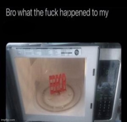 Bro what the frick happened to my blank | image tagged in bro what the frick happened to my blank | made w/ Imgflip meme maker