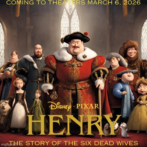 Pixar Henry VIII movie | image tagged in king henry viii,pixar,ai,ai generated,ai generated pixar | made w/ Imgflip meme maker