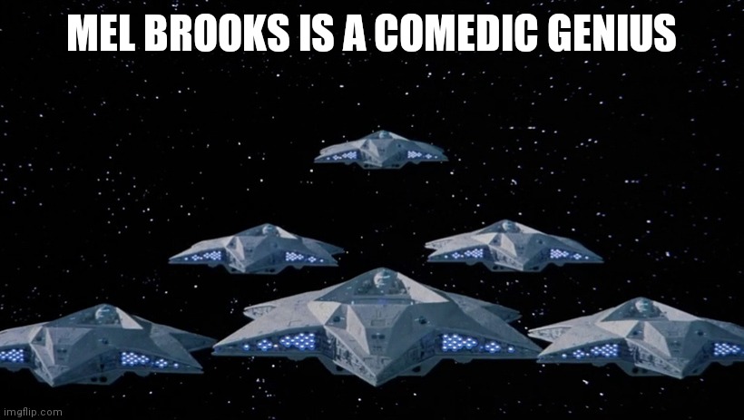 Jews in Space | MEL BROOKS IS A COMEDIC GENIUS | image tagged in jews in space | made w/ Imgflip meme maker